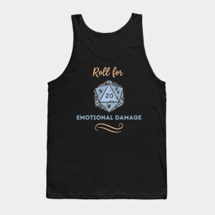 Roll for Emotional Damage Tank Top